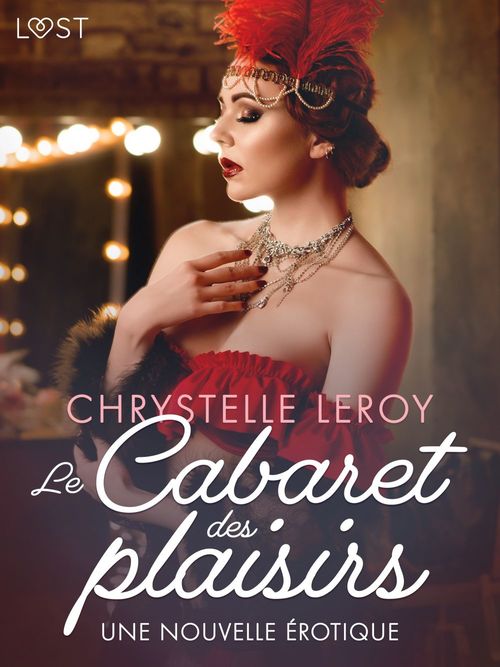 ebook cover of Le Cabaret des plaisirs - Une nouvelle érotique, by Chrystelle Leroy
