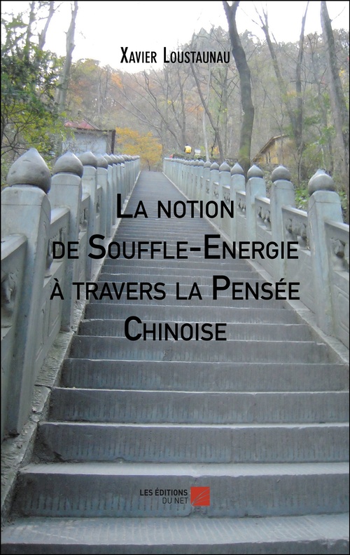 Couverture ebook de La notion de Souffle-Energie à travers la Pensée Chinoise, de Xavier Loustaunau