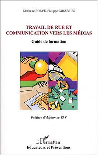 Couverture ebook de Travail de rue et communication vers les médias, de Edwin De Boeve, Philippe Gosseries
