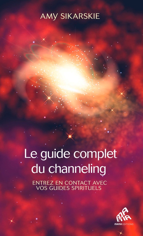 ebook cover of Le guide complet du channeling, by Amy Sikarskie