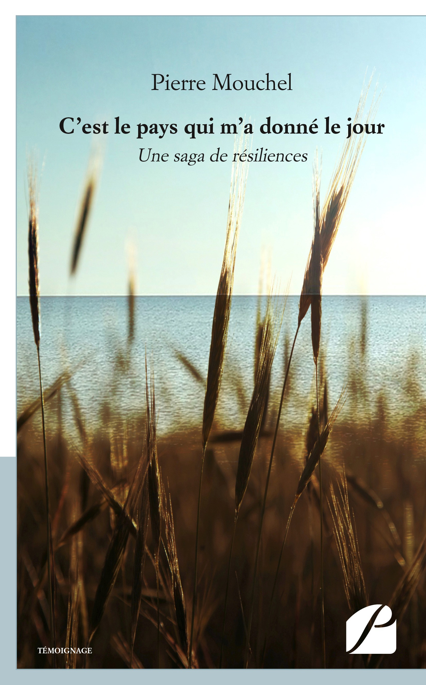 Couverture ebook de C´est le pays qui m´a donné le jour, de Pierre Mouchel