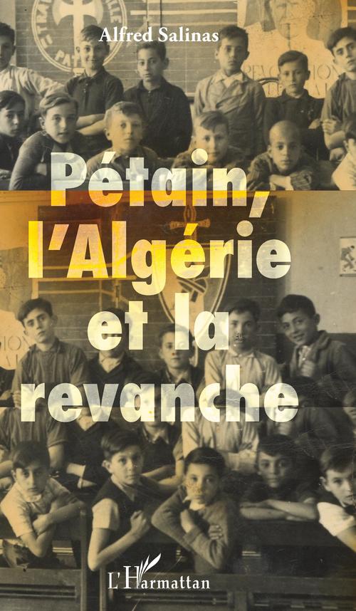 ebook cover of Pétain, l'Algérie et la revanche, by Alfred Salinas