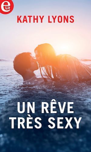Couverture ebook de Un rêve très sexy, de Kathy Lyons