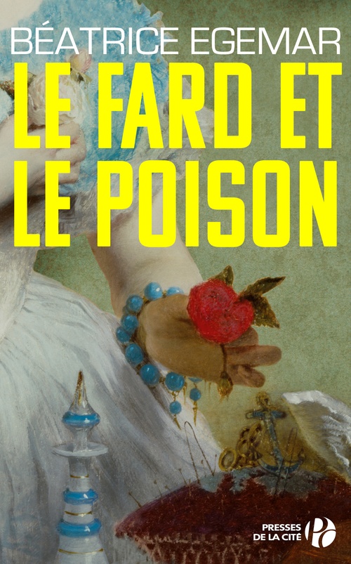 ebook cover of Le fard et le poison, by Béatrice Egémar