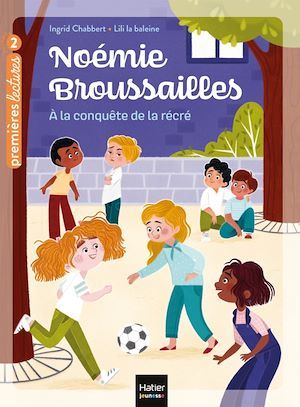 ebook cover of Noémie Broussailles - A la conquête de la récré CP/CE1 - 6/7 ans, by Ingrid Chabbert