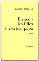 Couverture ebook de Demain les filles on va tuer Papa, de Elise Fontenaille