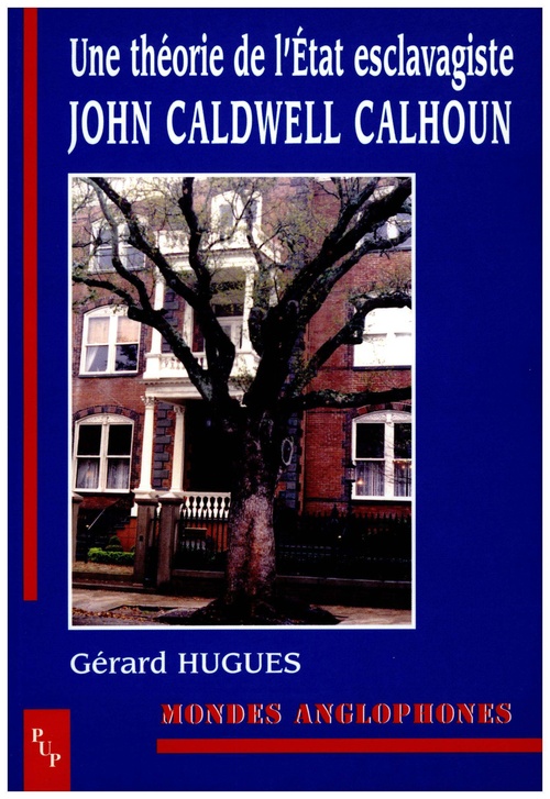 ebook cover of Une théorie de l'État esclavagiste, by Gérard Hugues, John Caldwell Calhoun