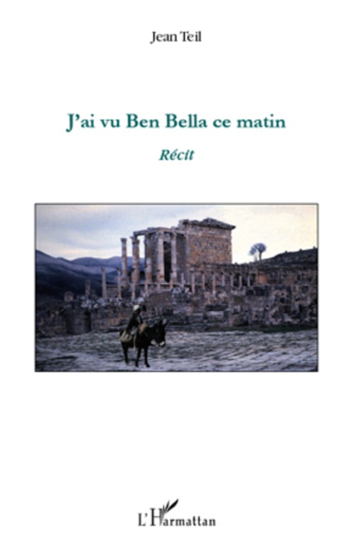 Couverture ebook de J'ai vu Ben bella ce matin, de Jean Teil