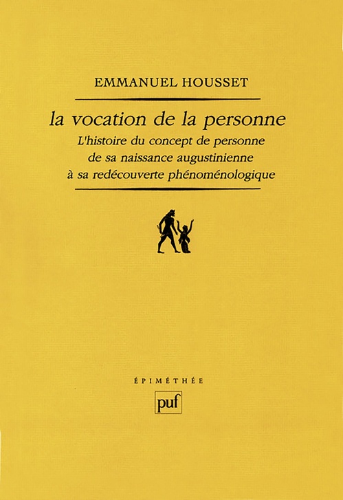 Couverture ebook de La vocation de la personne : L'histoire du concept de personne de sa naissance augustinienne à sa redécouverte phénoménologique, de Emmanuel Housset
