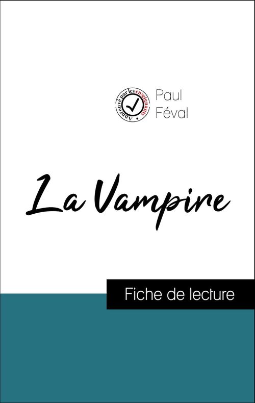 Couverture ebook de Analyse de l'oeuvre : La Vampire (résumé et fiche de lecture plébiscités par les enseignants sur fichedelecture.fr), de Paul Féval
