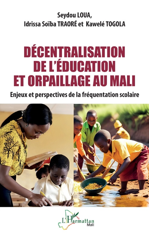 Couverture ebook de Décentralisation de l´éducation et orpaillage au Mali, de Seydou Loua, Idrissa Soïba Traoré, Kawélé Togola