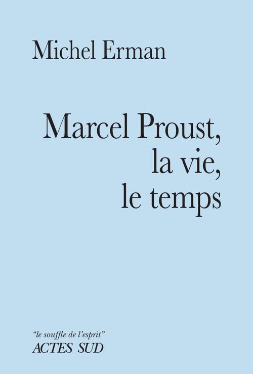 Couverture ebook de Marcel Proust, la vie, le temps, de Michel Erman