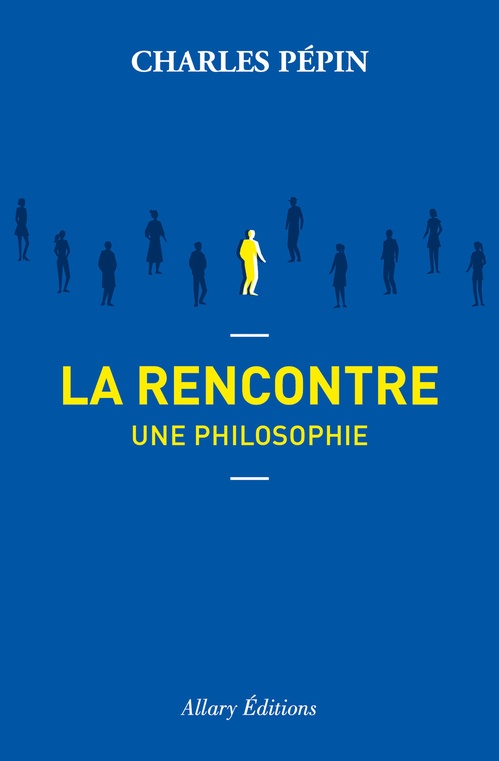 Couverture ebook de La rencontre, une philosophie, de Charles Pépin
