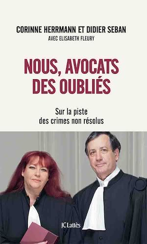 Couverture ebook de Nous, avocats des oubliés, de Elisabeth Fleury, Corinne Herrmann, Didier Seban