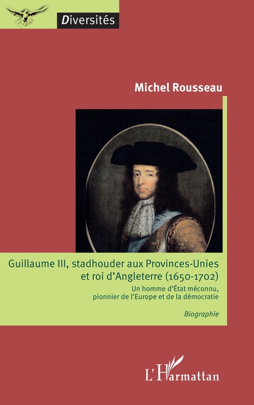 ebook cover of Guillaume III, stadhouder aux Provinces-Unies et roi d'Angleterre (1650-1702), by Michel Rousseau