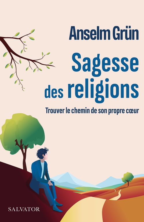 ebook cover of Sagesse des religions : Trouver le chemin de son propre coeur, by Anselm Grün