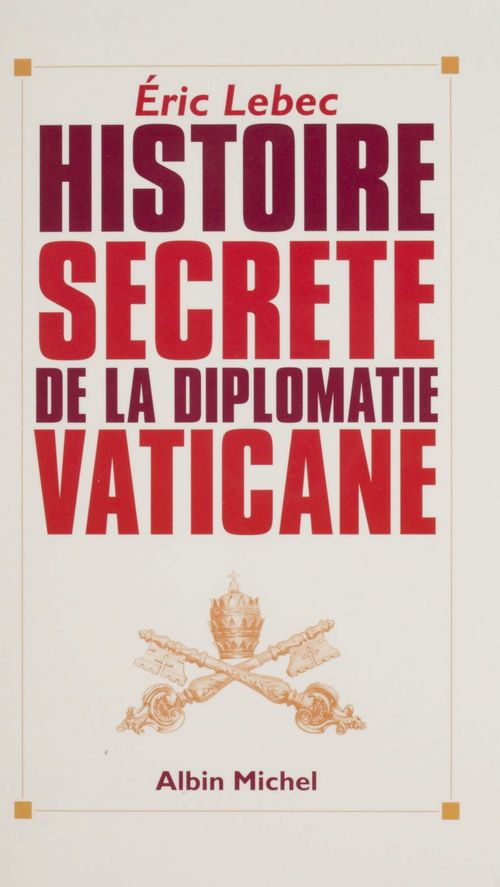 ebook cover of Histoire secrète de la diplomatie vaticane, by Eric Lebec