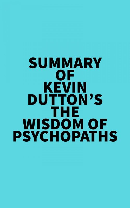 Couverture ebook de Summary of Kevin Dutton's The Wisdom of Psychopaths, de Everest Media