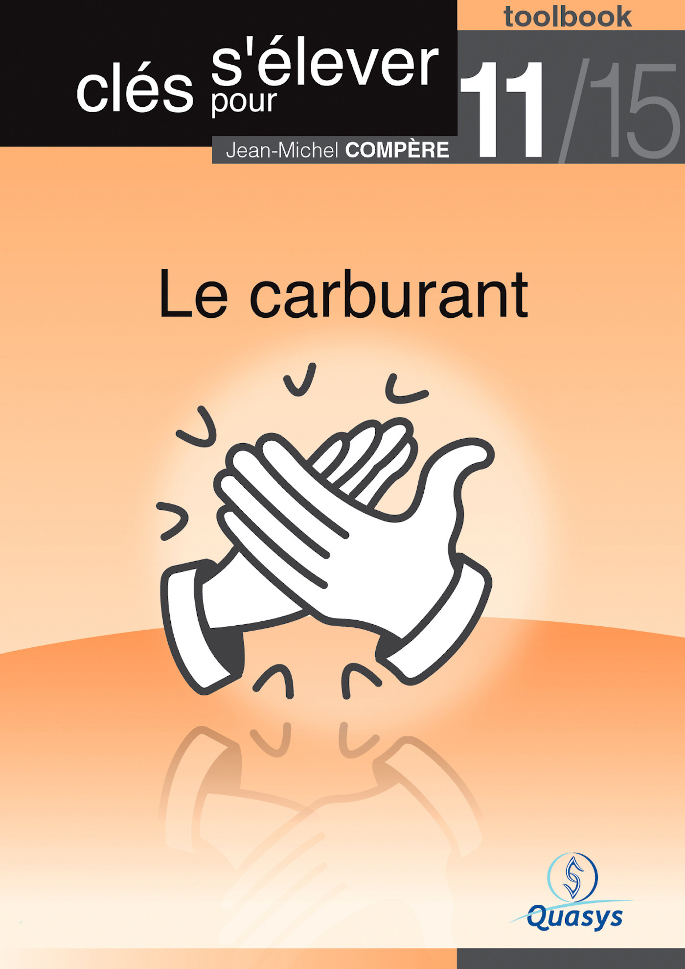 Couverture ebook de Le carburant (Toolbook 11/15 "Clés pour s'élever"), de Jean-Michel Compere