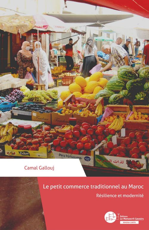 Couverture ebook de Le petit commerce traditionnel au Maroc - résilience et modernité, de Camal Gallouj