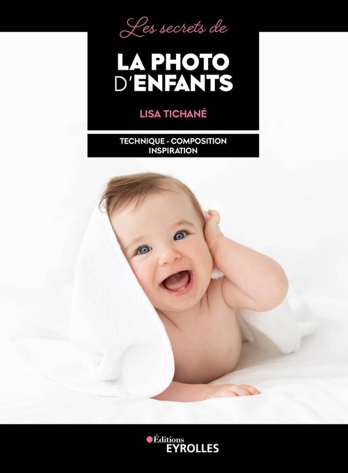 Couverture ebook de Les secrets de la photo d'enfants, de Lisa  Tichané