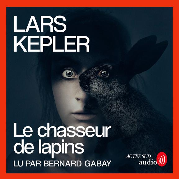 audiobook cover of Le chasseur de lapins, by Lars Kepler