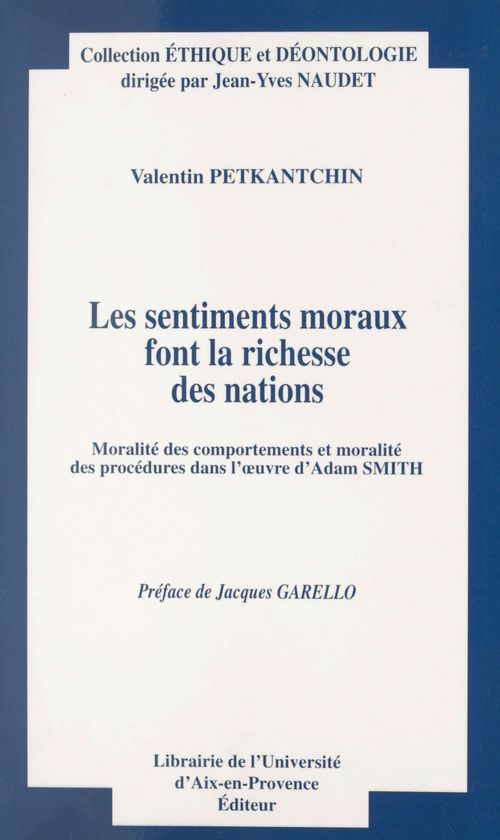 Couverture ebook de Les sentiments moraux font la richesse des nations : moralité des comportements et moralité des procédures dans l'oeuvre d'Adam Smith, de Valentin Petkantchin