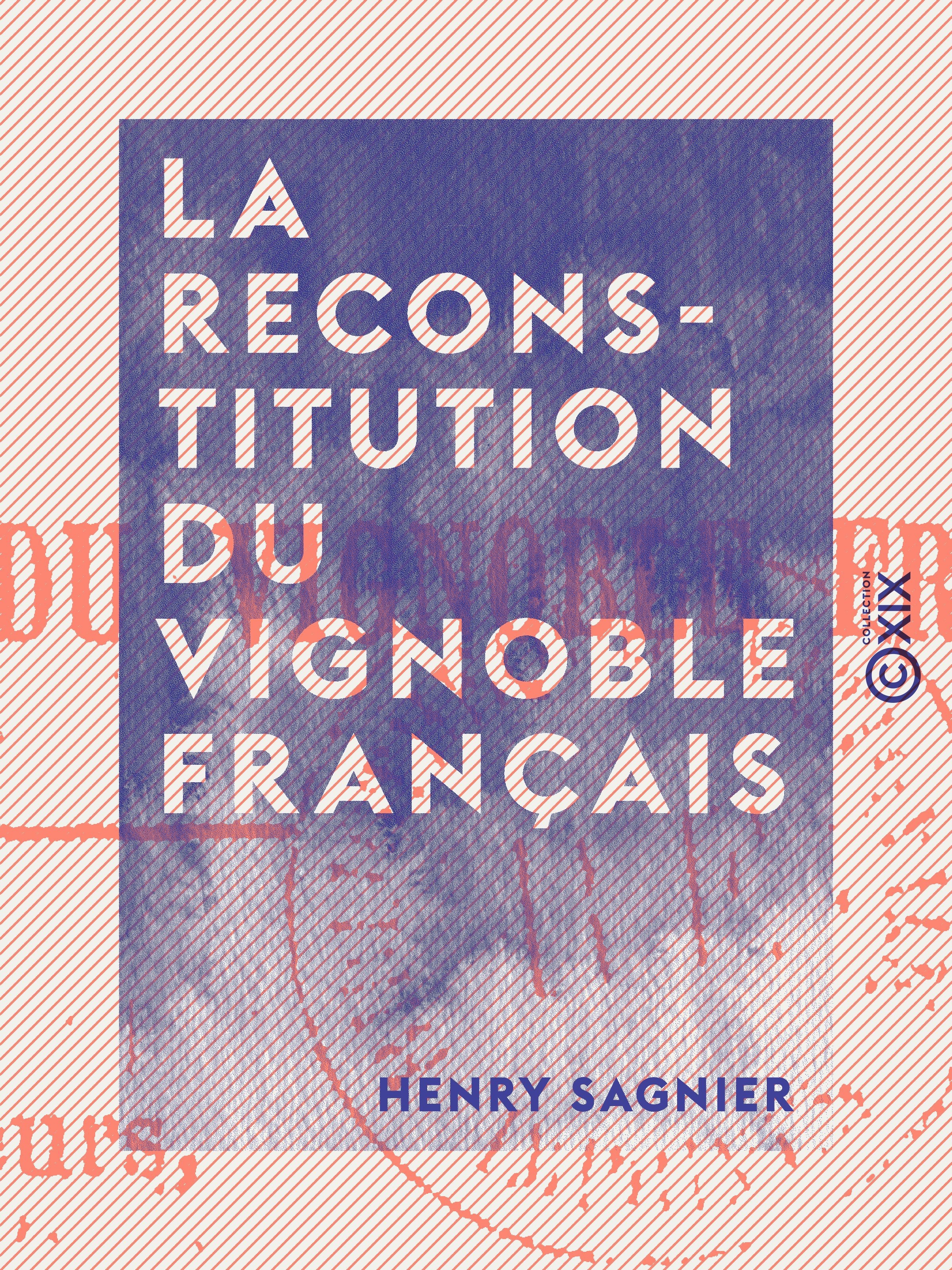 ebook cover of La Reconstitution du vignoble français, by Henry Sagnier