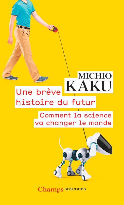 ebook cover of Une brève histoire du futur. Comment la science va changer le monde, by Michio Kaku