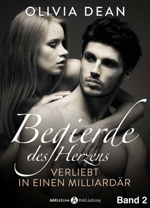 ebook cover of Begierde des Herzens. Verliebt in einen Milliardär 2, by Olivia Dean