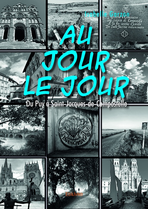 Couverture ebook de Au jour le jour - Du Puy à Saint-Jacques-de-Compostelle, de Garzon Isabelle