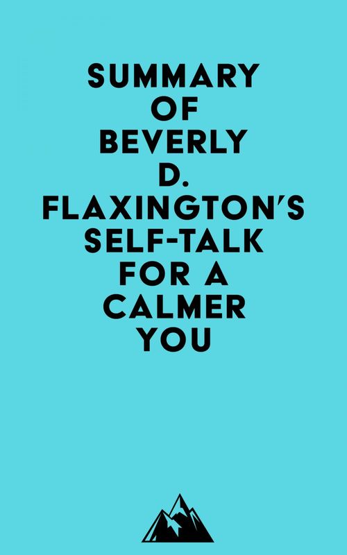 ebook cover of Summary of Beverly D. Flaxington's Self-Talk for a Calmer You, by Everest Media