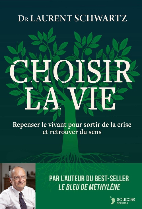ebook cover of Choisir la vie : Repenser le vivant pour sortir de la crise et retrouver du sens, by Laurent Schwartz