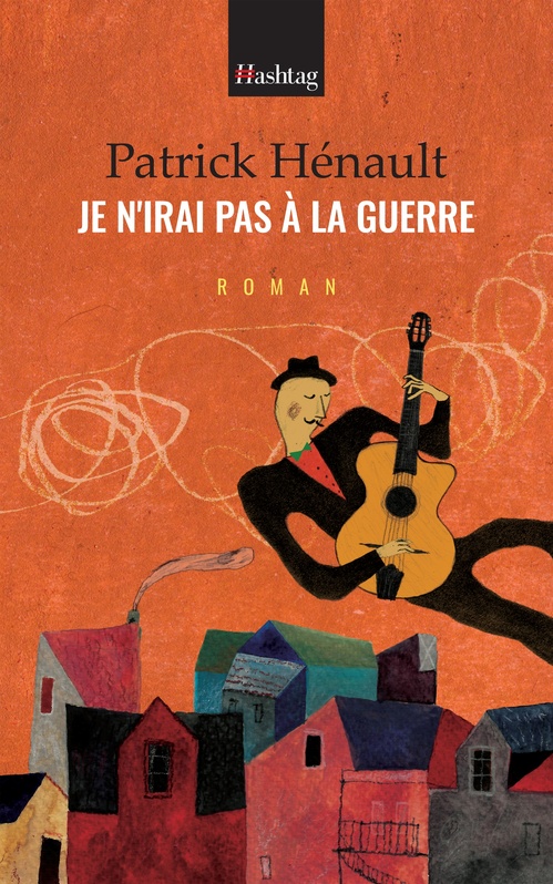 ebook cover of Je n'irai pas à la guerre, by Patrick Hénault