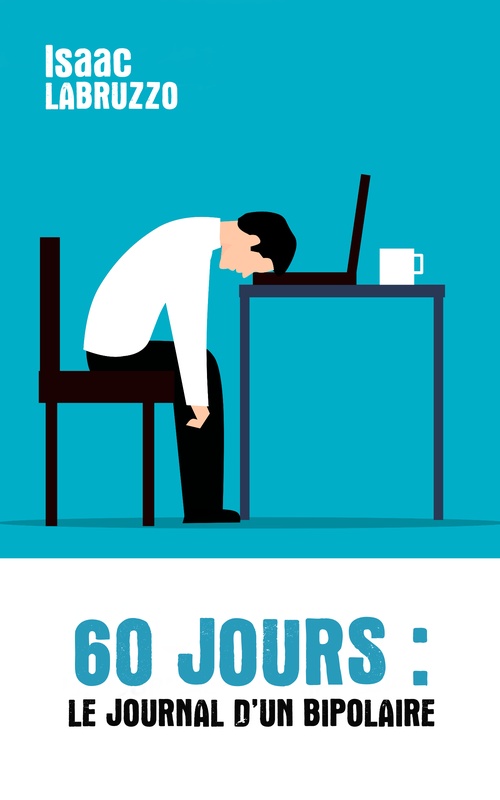 ebook cover of 60 jours :  le journal d´un Bipolaire, by Isaac Labruzzo