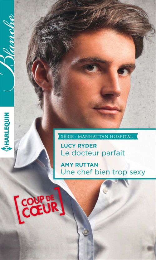 Couverture ebook de Le docteur parfait - Une chef bien trop sexy, de Amy Ruttan, Lucy Ryder