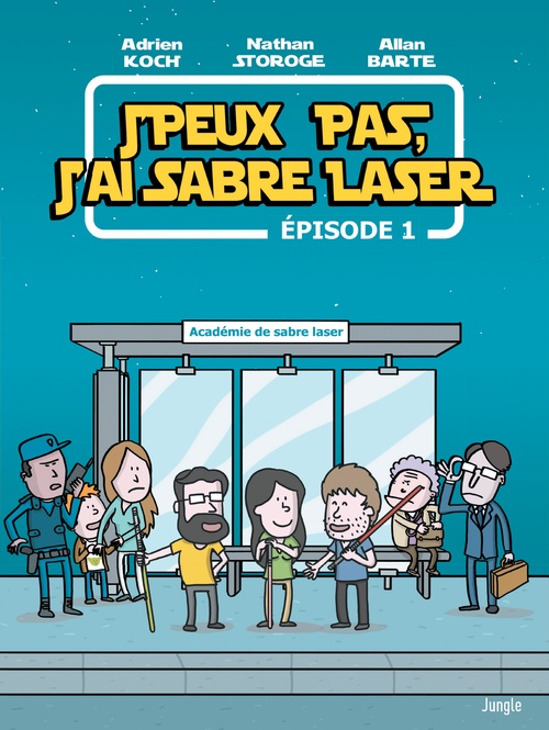 Couverture ebook de J'peux pas j'ai sabre laser - Tome 1, de Allan Barte, Adrien Koch, Matham Storoge