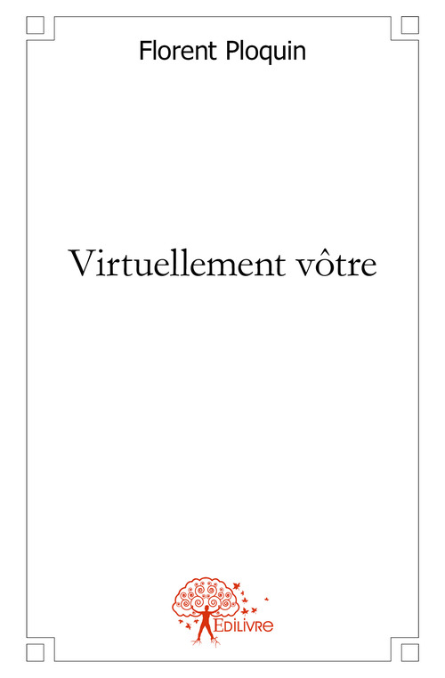 Couverture ebook de Virtuellement vôtre, de Florent Ploquin