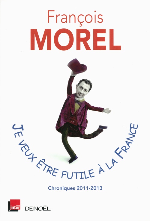 Couverture ebook de Je veux être futile à la France, de François Morel