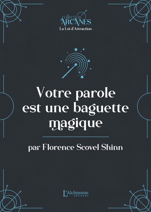 ebook cover of Votre parole est une baguette magique (La Loi d'Attraction), by Florence Scovel Shinn
