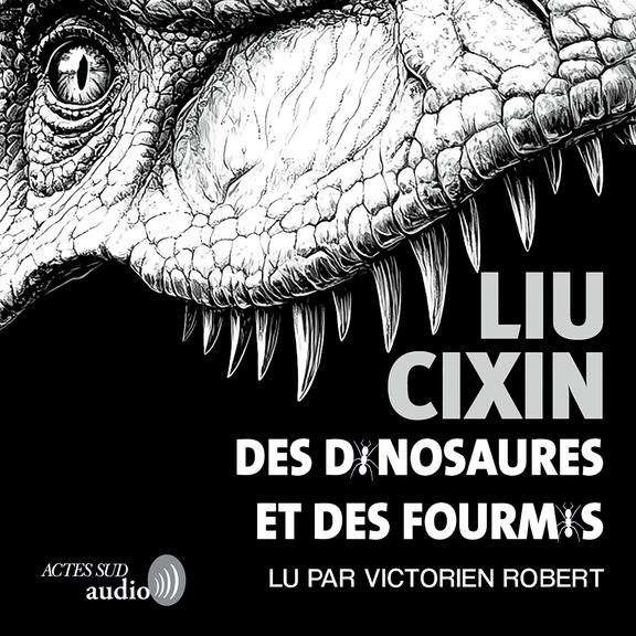 audiobook cover of Des dinosaures et des fourmis, by Cixin Liu
