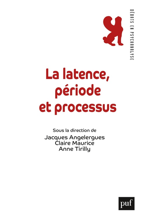 Couverture ebook de La latence, période et processus, de Jacques Angelergues, Claire Maurice, Anne Tirilly