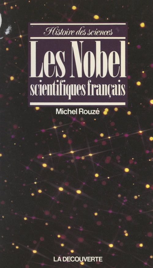 Couverture ebook de Les Nobel scientifiques français, de Michel Rouze