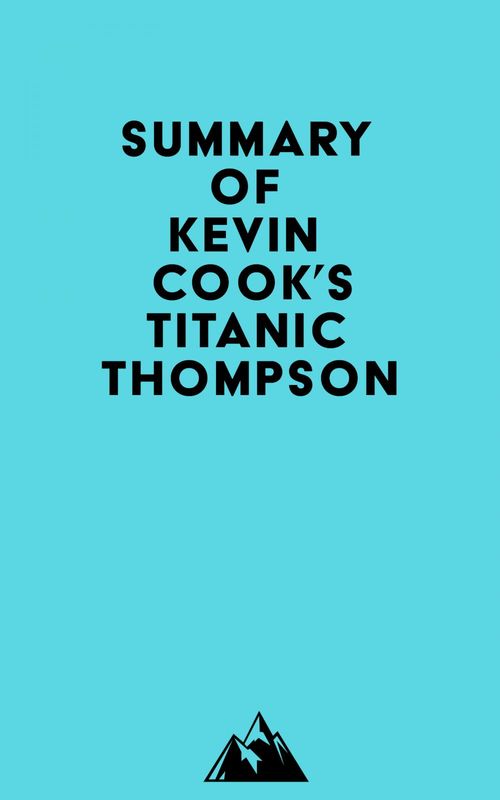 Couverture ebook de Summary of Kevin Cook's Titanic Thompson, de Everest Media