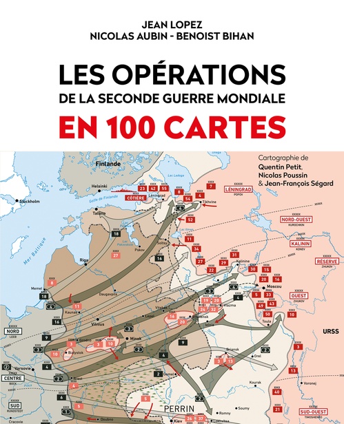 Couverture ebook de Les opérations de la Seconde Guerre mondiale en 100 cartes, de Nicolas Aubin, Benoist Bihan, Jean Lopez, Quentin Petit, Nicolas Poussin, Jean-François Ségard