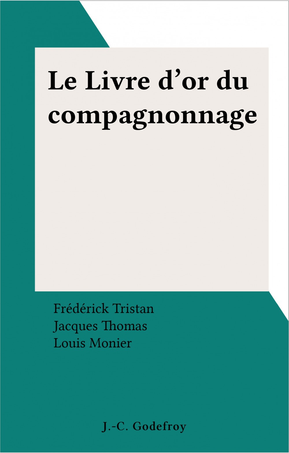 ebook cover of Le Livre d'or du compagnonnage, by Tristan/Thomas