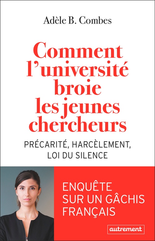 Couverture ebook de Comment l'université broie les jeunes chercheurs, de Adèle B. Combes