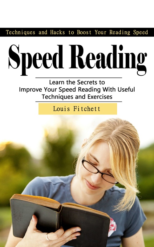 ebook cover of Speed Reading: Techniques and Hacks to Boost Your Reading Speed, by Louis Fitchett