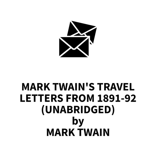 audiobook cover of Mark Twain's Travel Letters from 1891-92 (UNABRIDGED), by Mark Twain