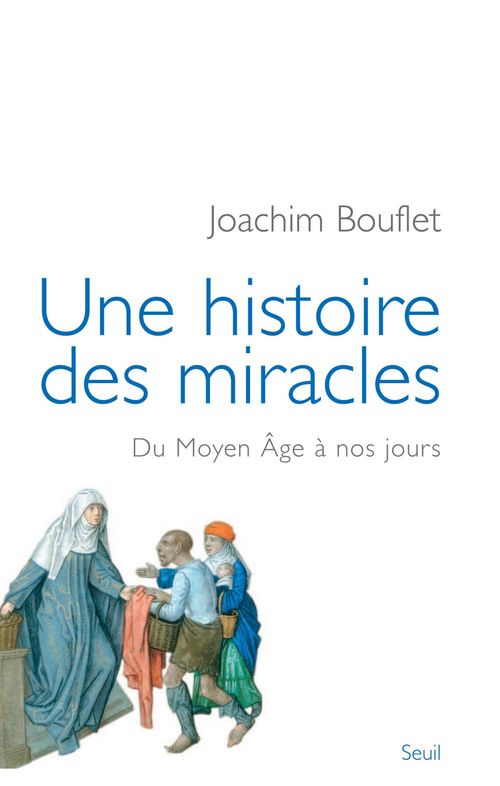 ebook cover of Une histoire des miracles. Du Moyen Âge à nos jours, by Joachim Bouflet